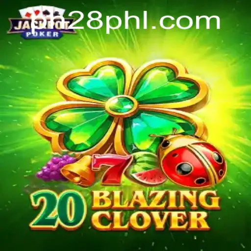 20BlazingClover: Explore the Exciting World of the Latest Gaming Sensation